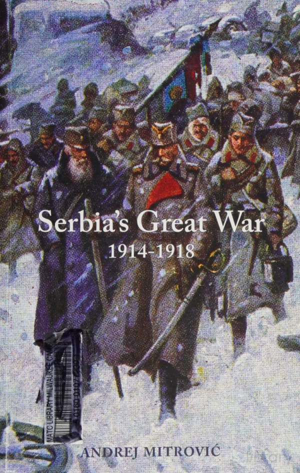 Serbias Great War 19141918 Andrej Mitrovic