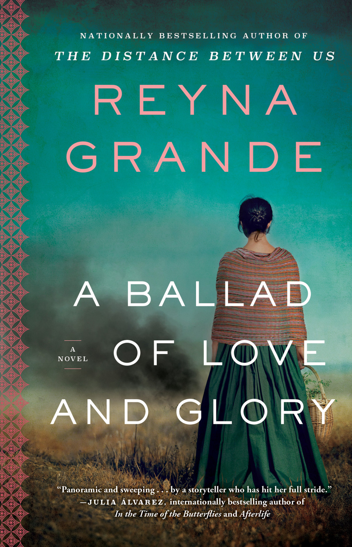 A Ballad Of Love And Glory A Novel Reyna Grande