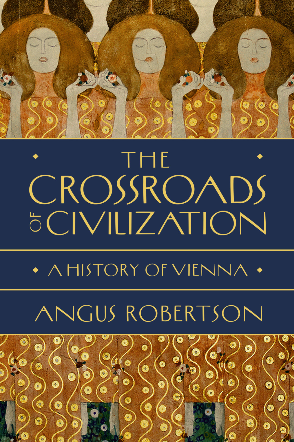 The Crossroads Of Civilization A History Of Vienna Angus Robertson