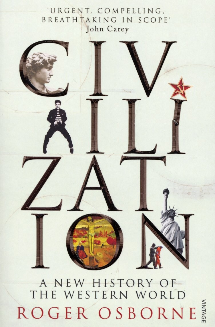 Civilization A New History Of The Western World Roger Osborne