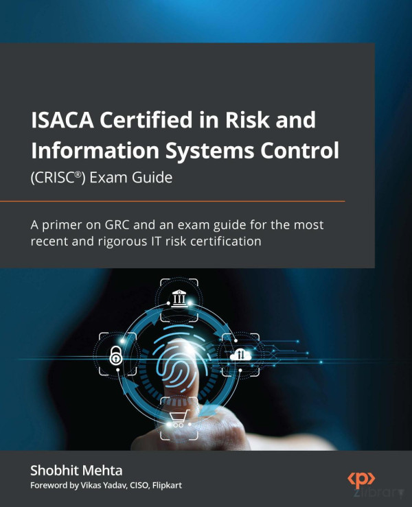 Isaca Certified In Risk And Information Systems Control Exam Guide Shobhit Mehta