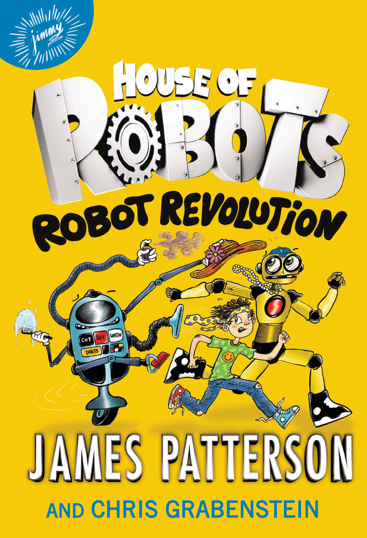 House Of Robots 03 Robot Revolution James Patterson Chris Grabenstein