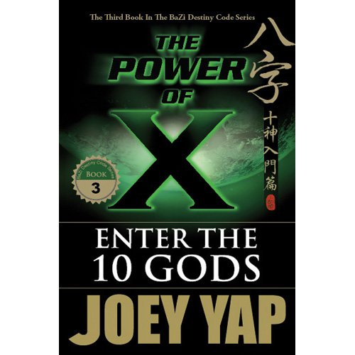 The Power Of X Enter The 10 Gods 1st Edition Joey Yap