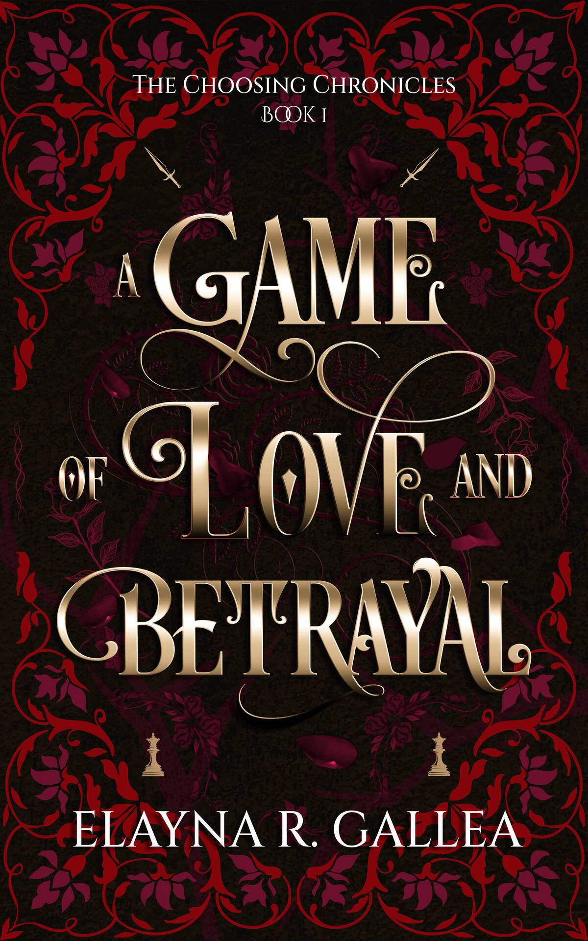 A Game Of Love And Betrayal A Vampire Enemies To Lovers Fantasy Romance The Choosing Chronicles Book 1 Elayna R Gallea