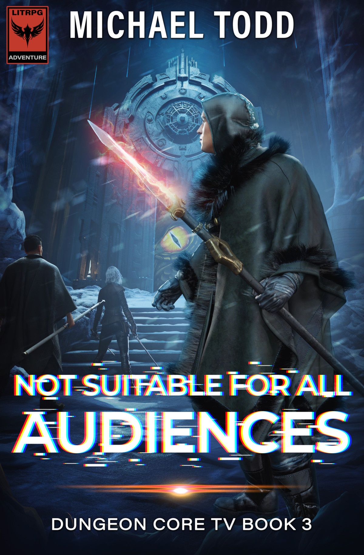 Not Suitable For All Audiences Dungeon Core Tv Book 3 Michael Todd Michael Anderle