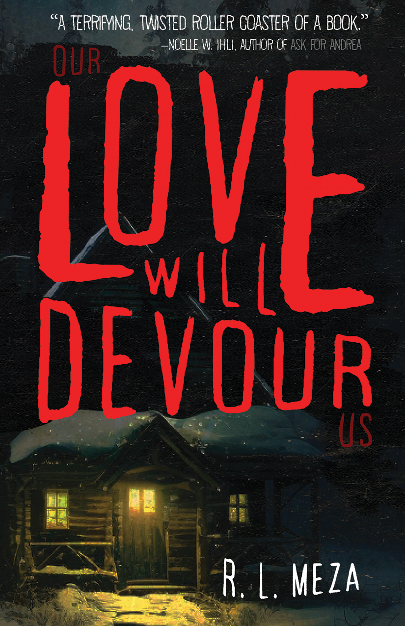Our Love Will Devour Us R L Meza