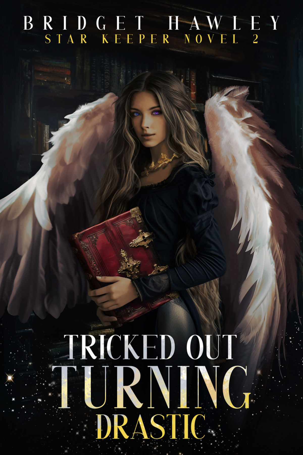 Tricked Out Turning Drastic Star Keeper Series Book 2 Bridget Hawley