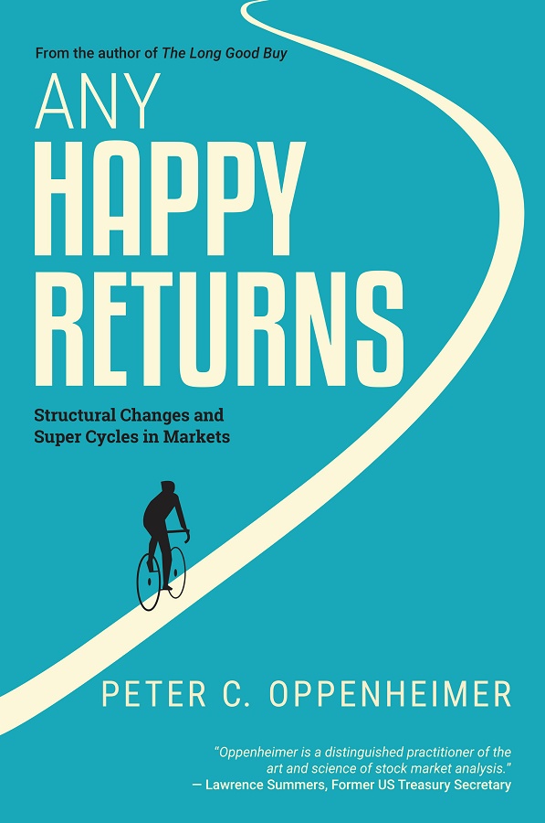 Any Happy Returns Structural Changes And Super Cycles In Markets Peter C Oppenheimer