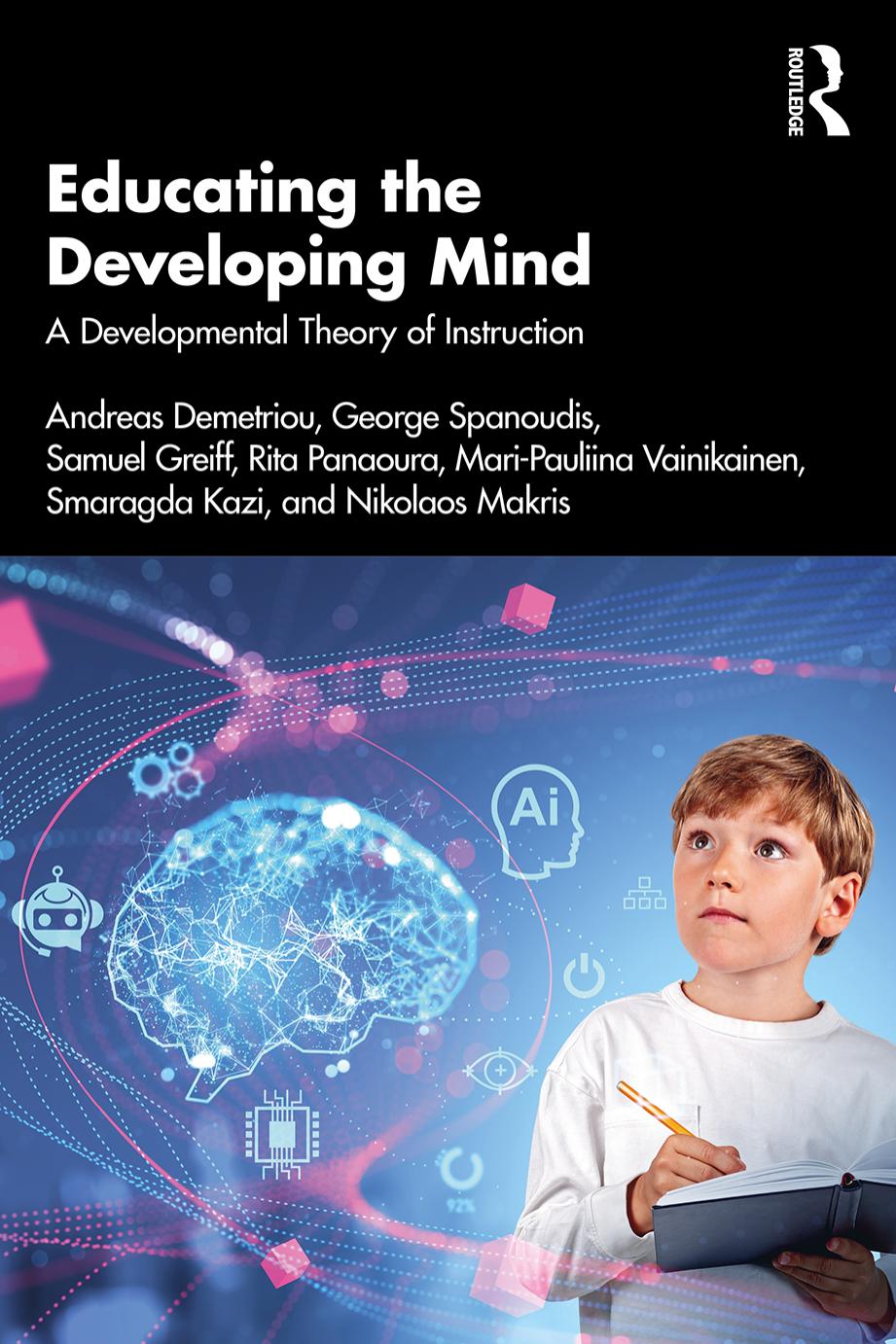 Educating The Developing Mind A Developmental Theory Of Instruction 1st Edition Andreas Demetriou George Spanoudis Samuel Greiff Rita Panaoura Maripauliina Vainikainen Smarag