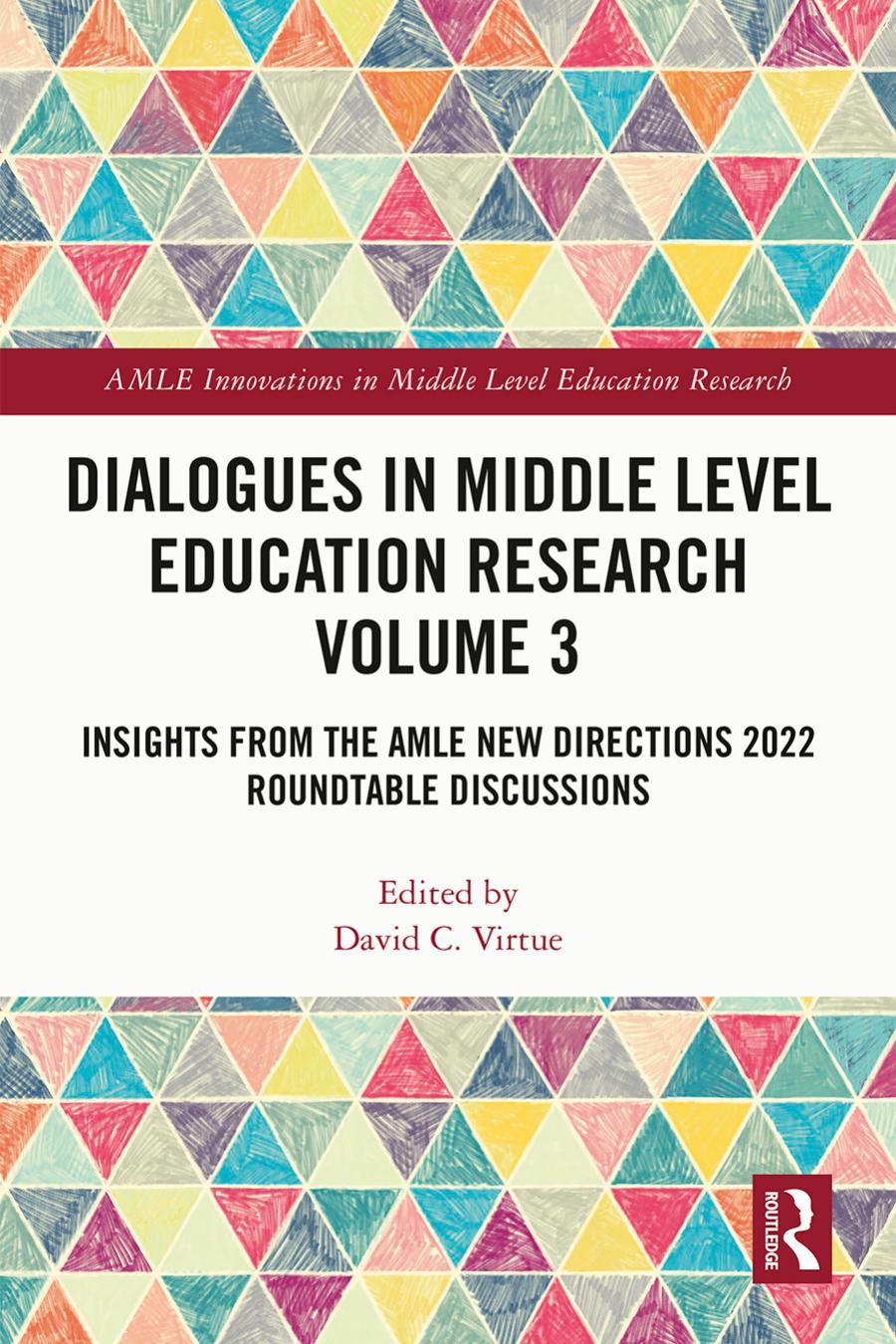 Dialogues In Middle Level Education Research Volume 3 Insights From The Amle New Directions 2022 Roundtable Discussions 1st Edition Eric Sandberg
