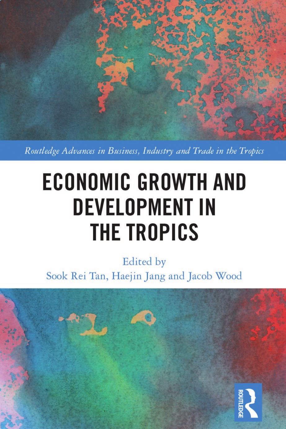 Economic Growth And Development In The Tropics 1st Edition Sook Rei Tan Haejin Jang Jacob Wood