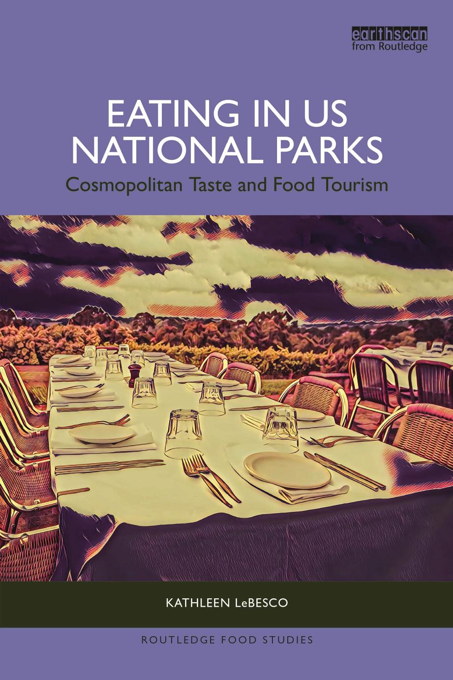 Eating In Us National Parks Cosmopolitan Taste And Food Tourism 1st Edition Lebesco
