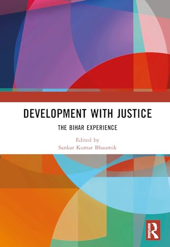 Development With Justice The Bihar Experience 1st Edition Sankar Kumar Bhaumik