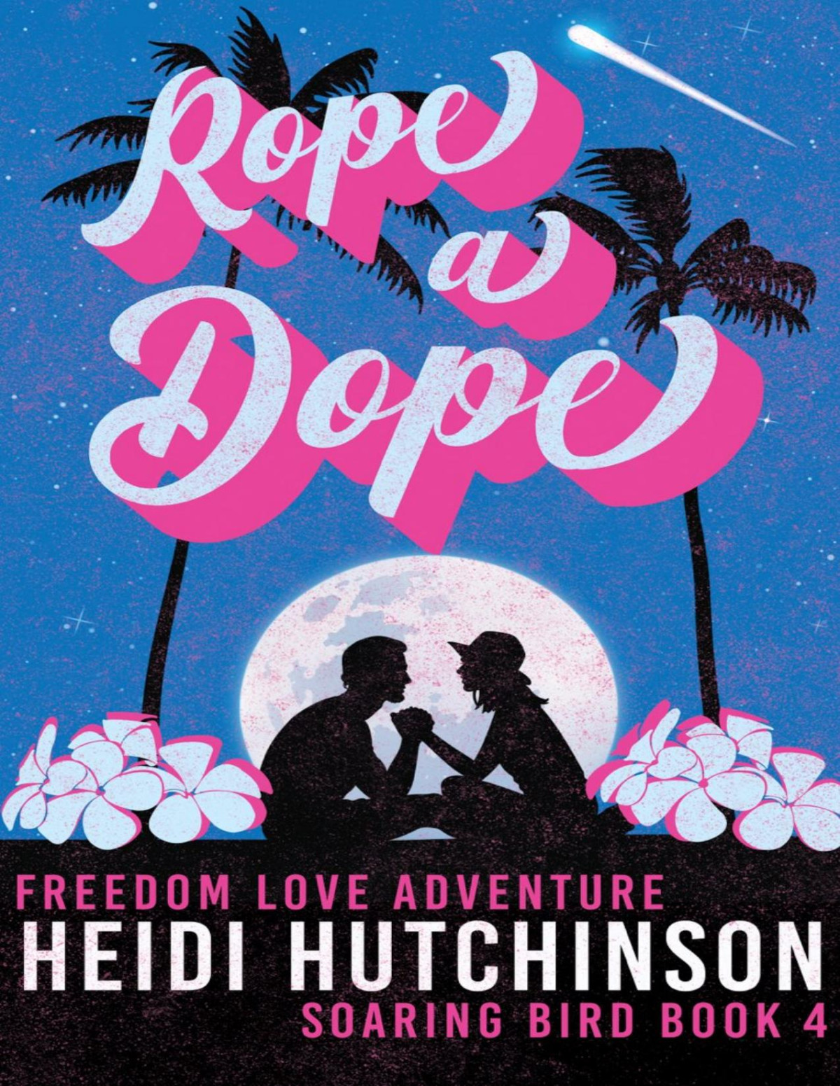 Rope A Dope Freedom Love Adventure Soaring Bird Book 4 Heidi Hutchinson