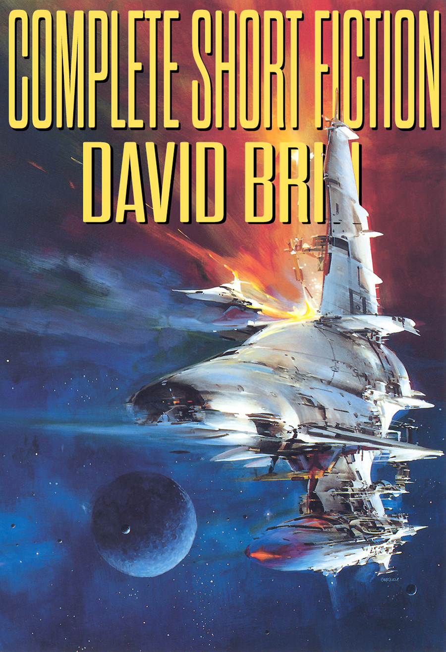 Complete Short Fiction 2024 Edition David Brin