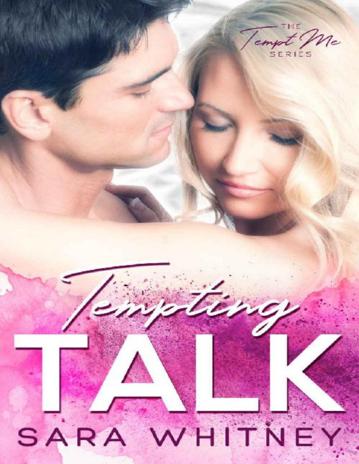 Tempting Talk Tempt Me Book 3 Sara Whitney