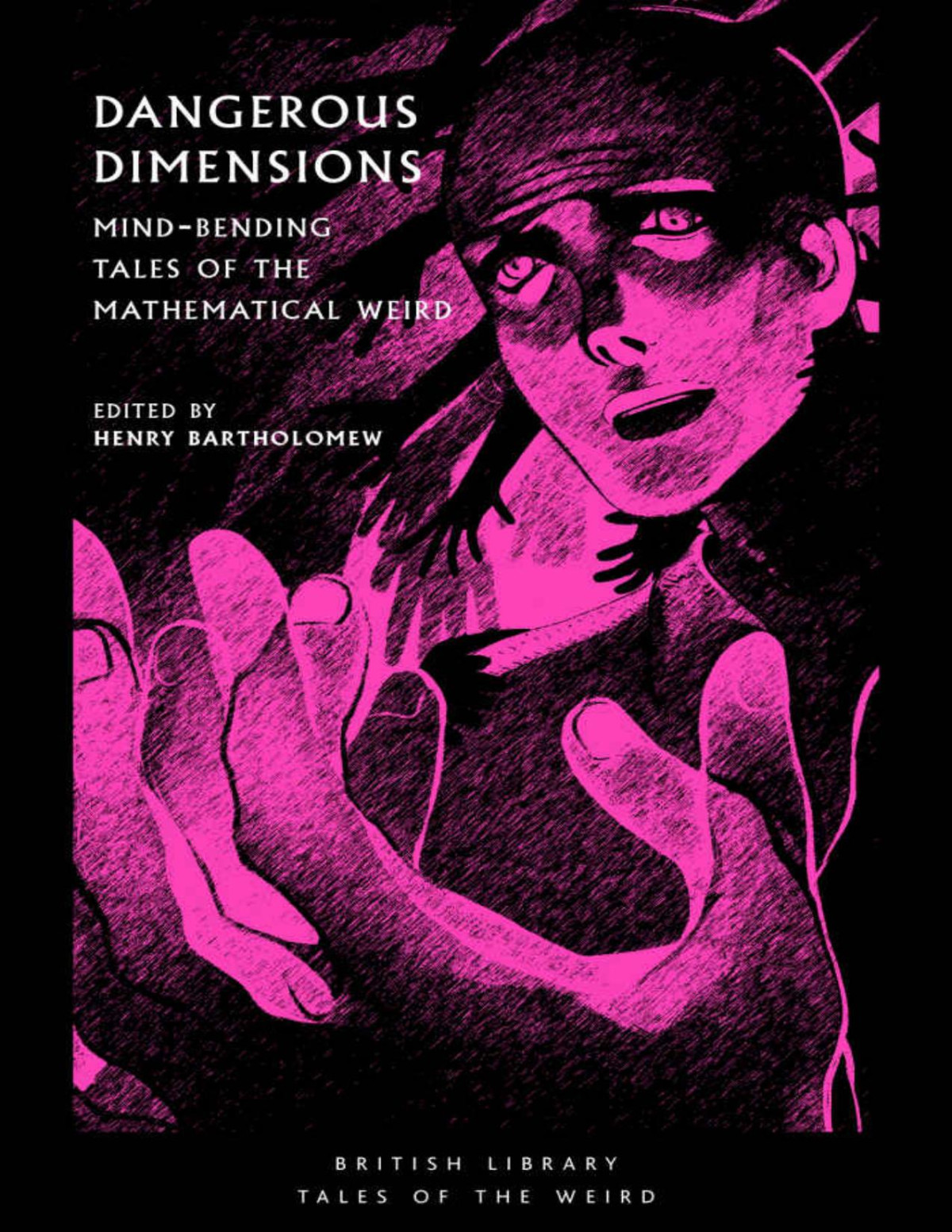 Dangerous Dimensions Mindbending Tales Of The Mathematical Weird Bartholomew