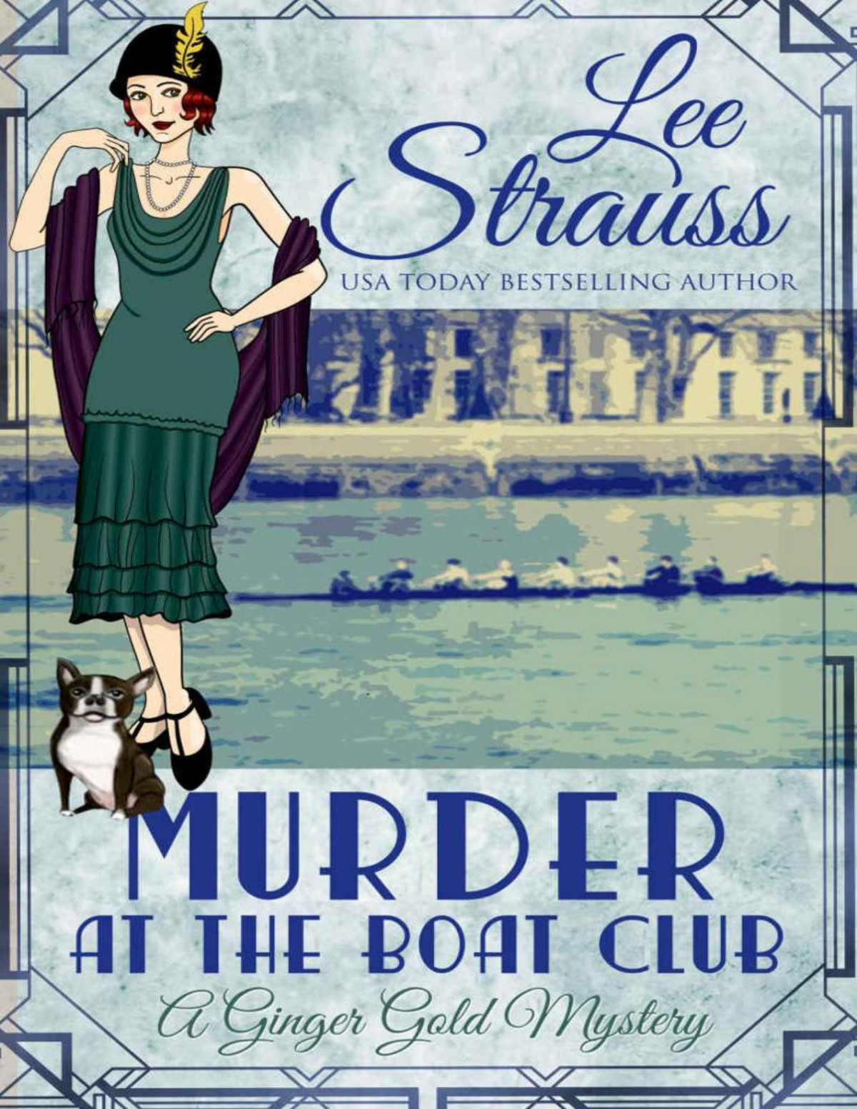 Murder At The Boat Club A 1920s Cozy Historical Mystery A Ginger Gold Mystery Lee Strauss