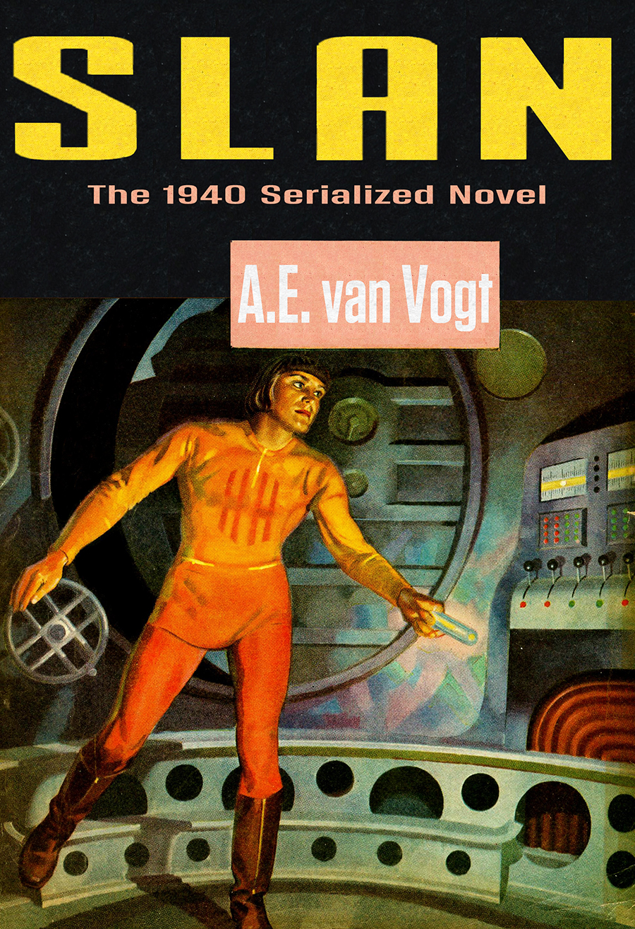 Slan The 1940 Serialized Novel Ae Van Vogt
