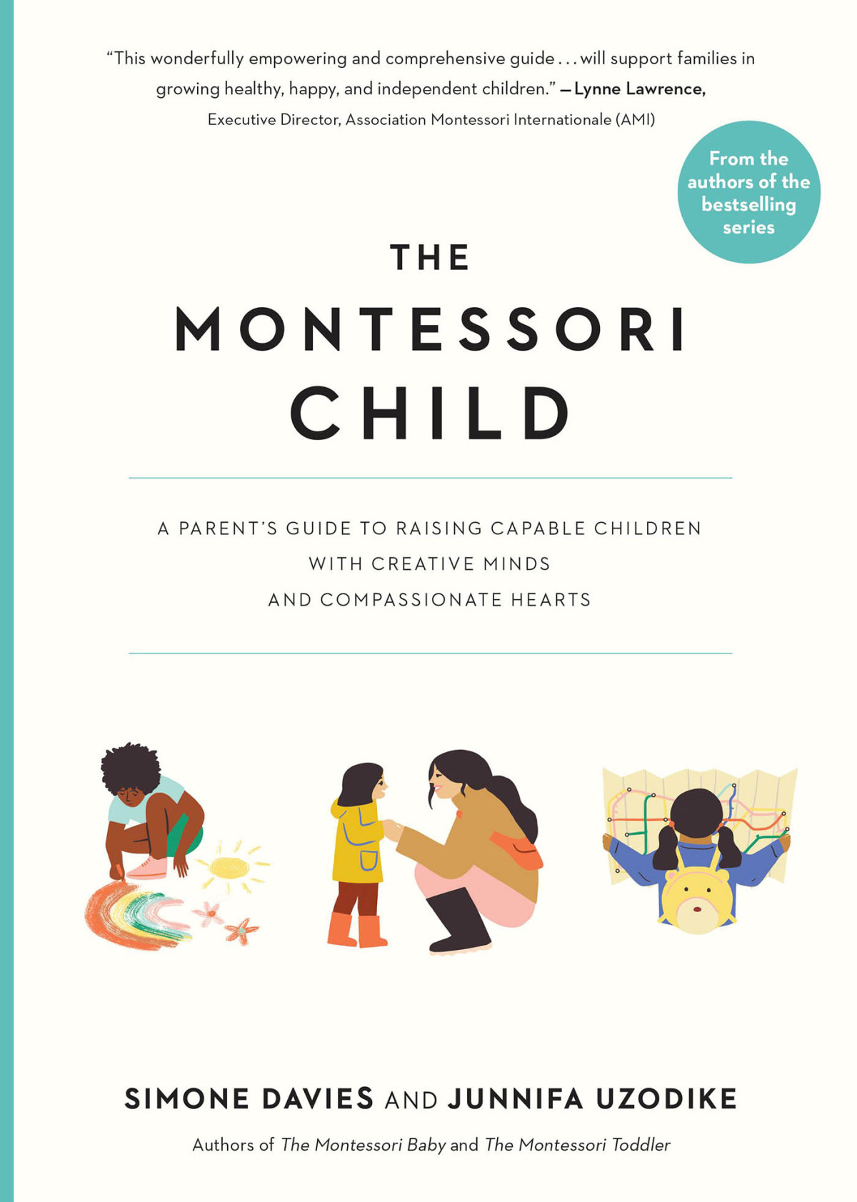 The Montessori Child A Parents Guide To Raising Capable Children With Creative Minds And Compassionate Hearts Simone Davies