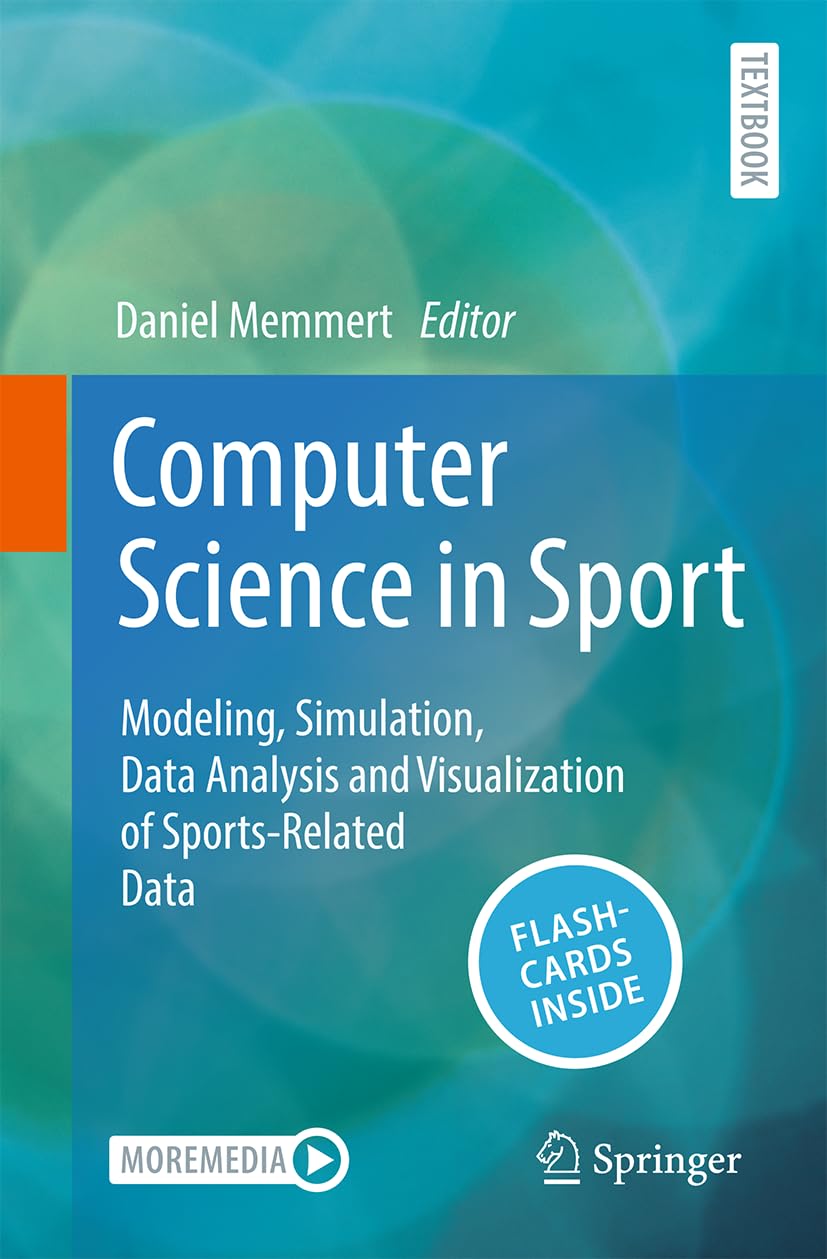 Computer Science In Sport Modeling Simulation Data Analysis And Visualization Of Sportsrelated Data Gunther Hellmann