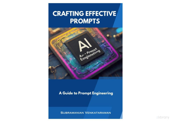 Crafting Effective Prompts A Guide To Prompt Engineering Subramanian Venkataraman