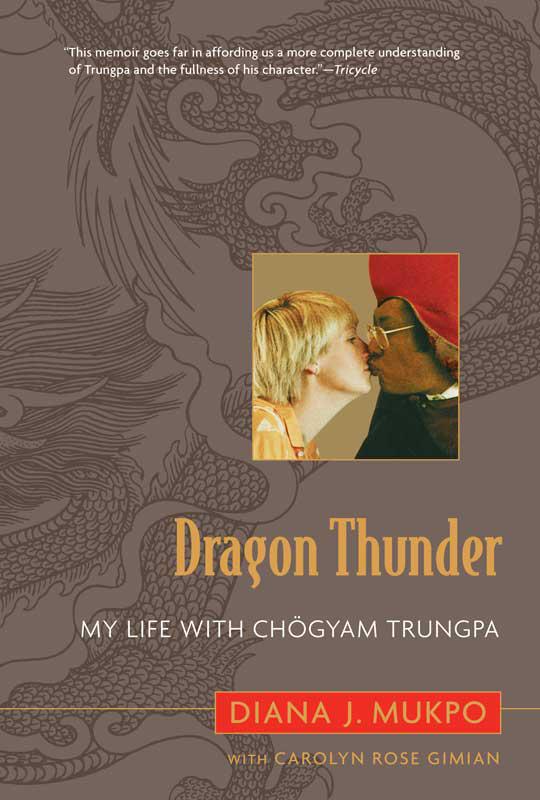 Dragon Thunder Carolyn Rose Gimian Diana J Mukpo