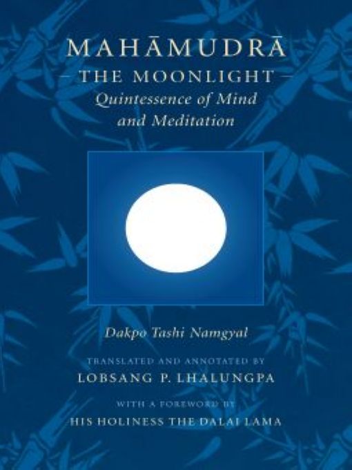 Mahamudra The Moonlight Quintessence Of Mind And Meditation The Dalai Lama Dakpo Tashi Namgyal Lobsang Lhalungpa Lobsang P Lhalungpa The Dalai Lama