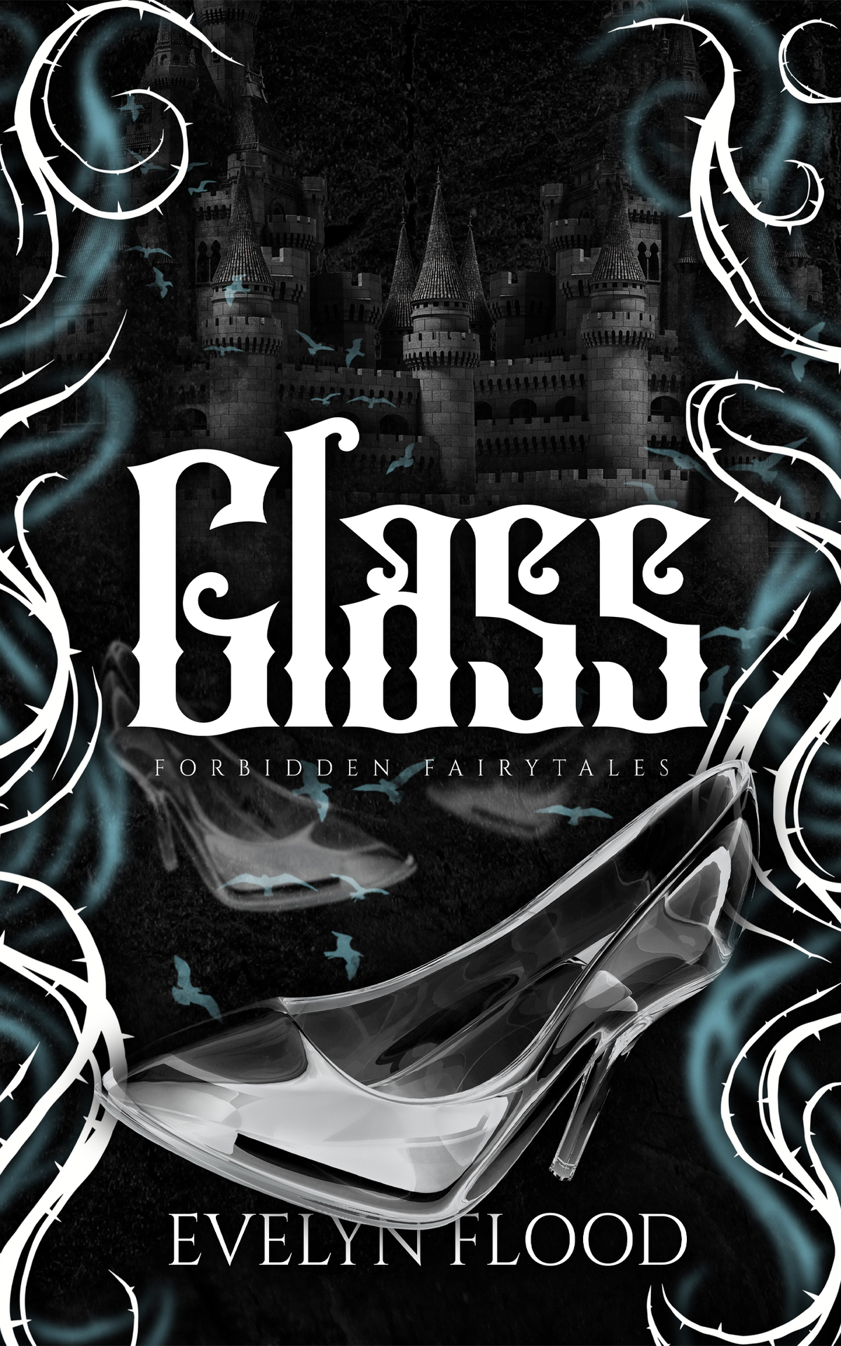 Glass A Why Choose Cinderella Retelling Evelyn Flood