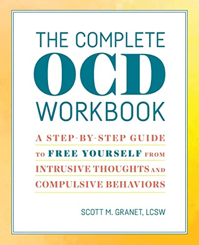 The Complete Ocd Workbook A Stepbystep Guide To Free Yourself From Intrusive Thoughts And Compulsive Behaviors Workbook Granet