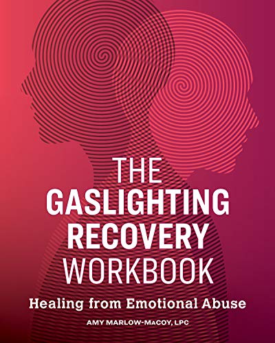 The Gaslighting Recovery Workbook Healing From Emotional Abuse Workbook Marlowmacoy