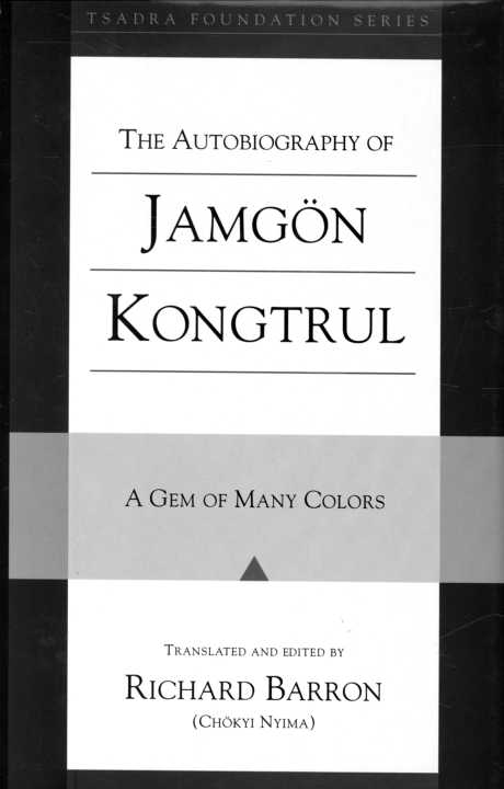 The Autobiography Of Jamgn Kongtrul A Gem Of Many Colors Jamgn Kongtrul Lodro Taye Author