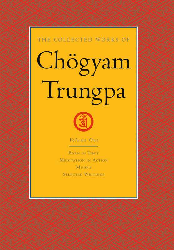 The Collected Works Of Chogyam Trungpa Volume One 1 Chogyam Trungpa Carolyn Rose Gimian