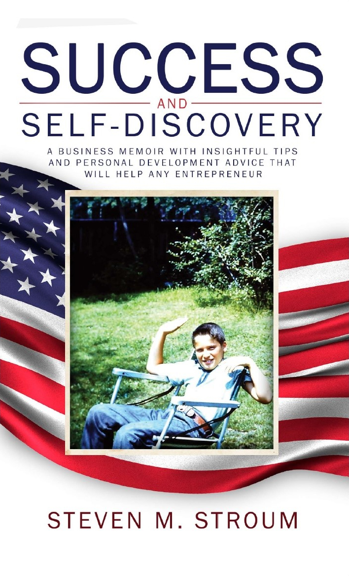 Success And Selfdiscovery A Business Memoir With Insightful Tips And Personal Development Advice That Will Help Any Entrepreneur Stroum