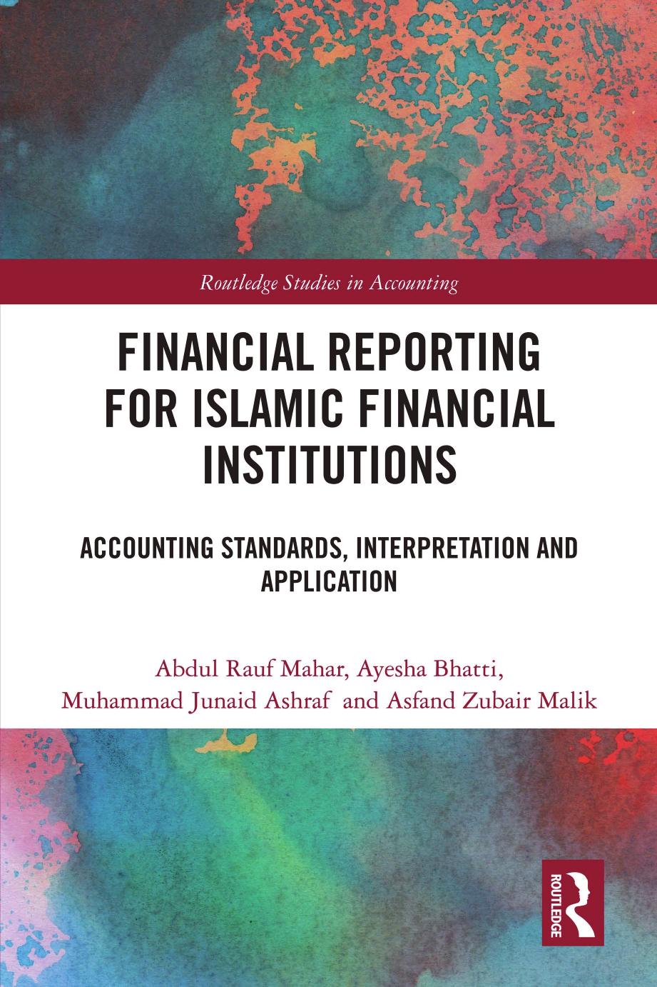 Financial Reporting For Islamic Financial Institutions Accounting Standards Interpretation And Application 1st Edition Abdul Rauf Mahar Ayesha Bhatti Muhammad Junaid Ashraf Asfand Zubair Malik