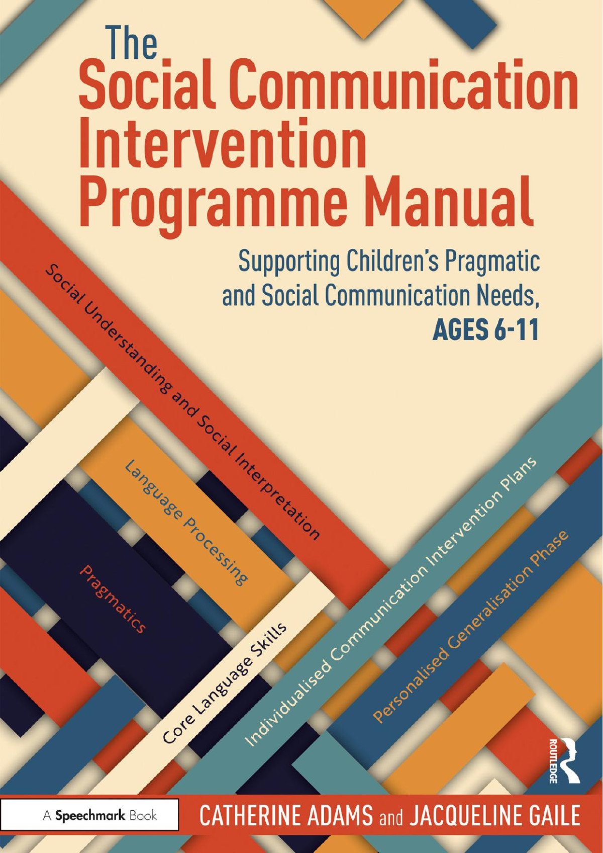 The Social Communication Intervention Programme Resource Supporting Childrens Pragmatic And Social Communication Needs Ages 611 1st Edition Adams