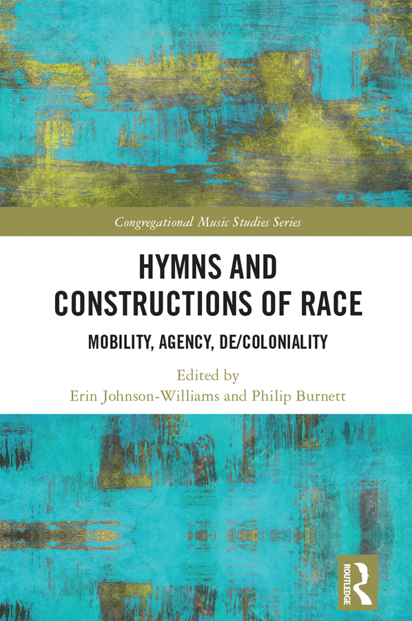 Hymns And Constructions Of Race Erin Johnsonwilliamsphilip Burnett Philip Burnett