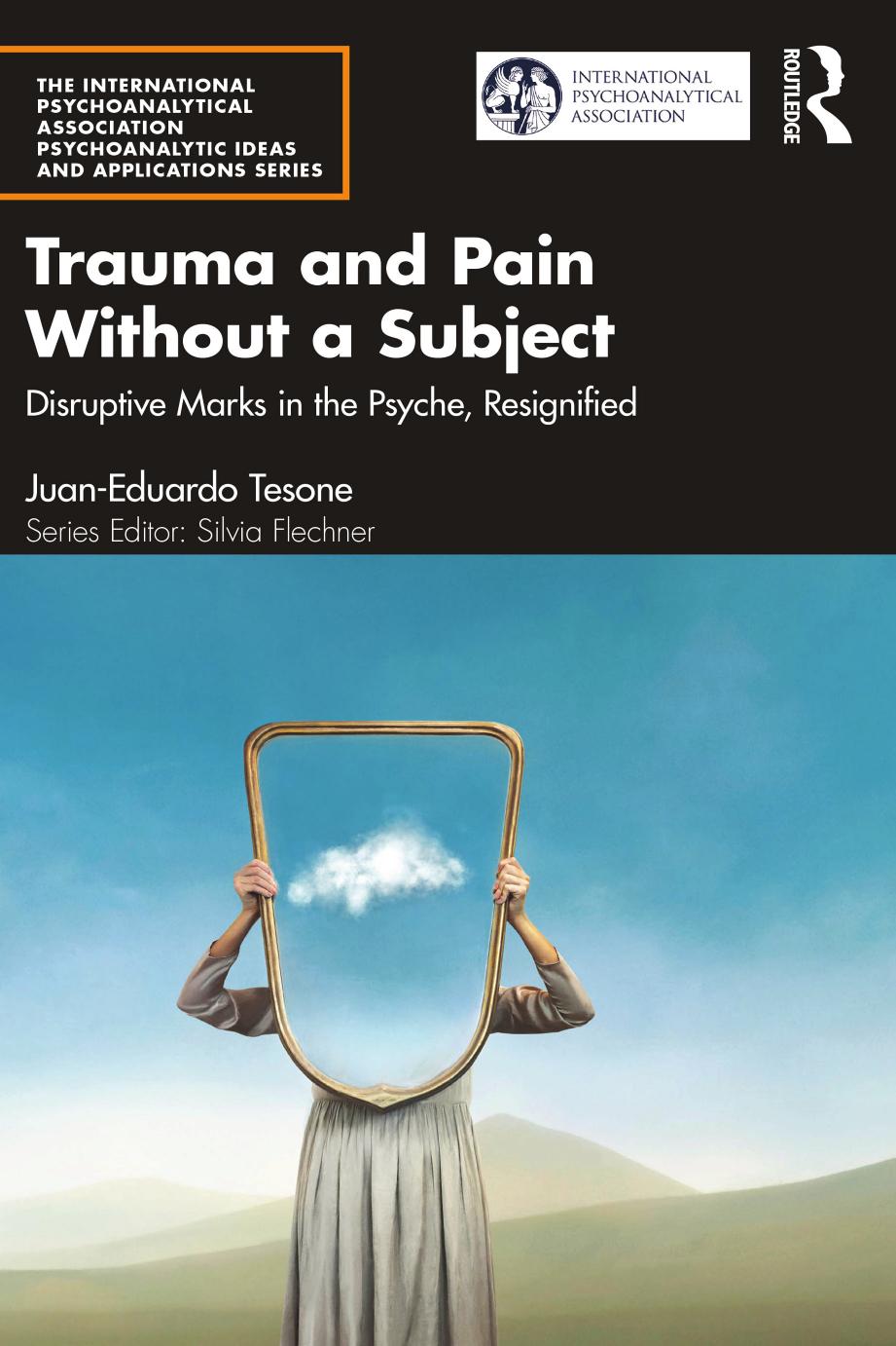 Trauma And Pain Without A Subject Disruptive Marks In The Psyche Resignified 1st Edition Tesone