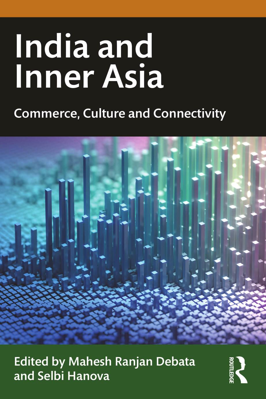 India And Inner Asia Commerce Culture And Connectivity Mahesh Ranjan Debata Selbi Hanova