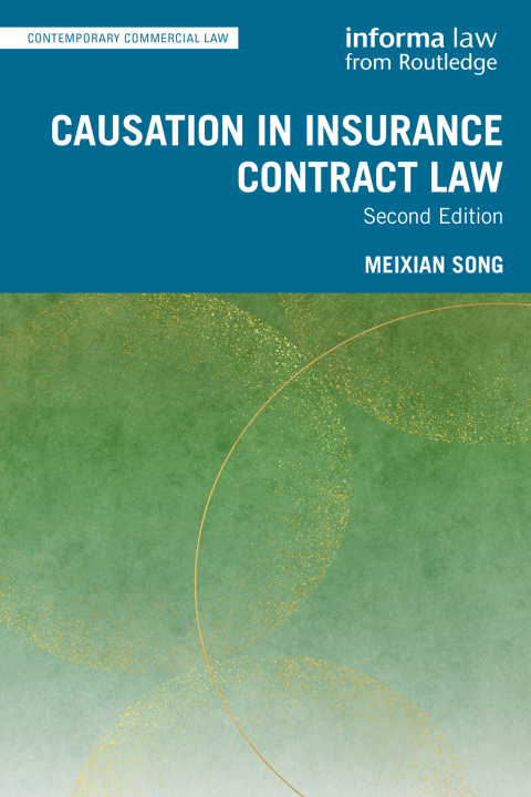 Causation In Insurance Contract Law 2nd Edition Meixian Song