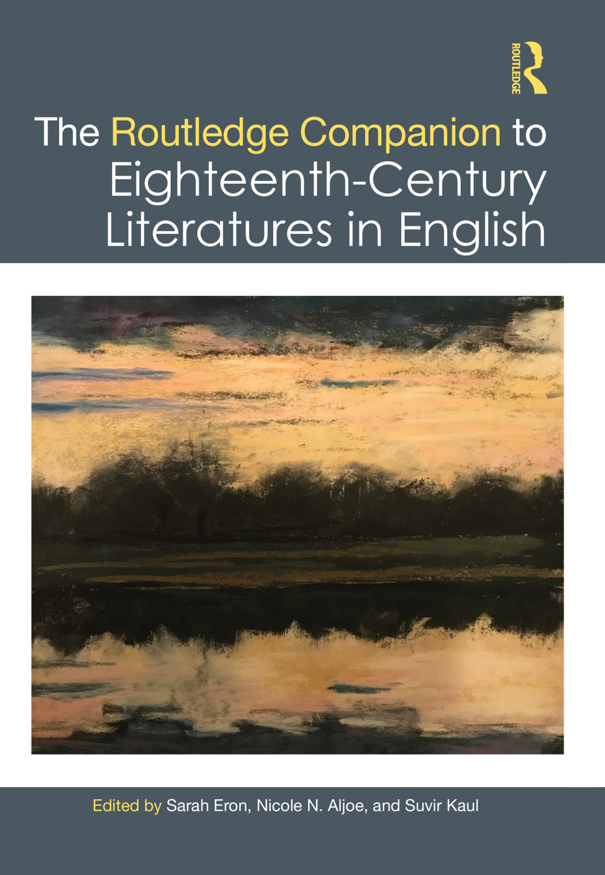 The Routledge Companion To Eighteenthcentury Literatures In English 1st Edition Sarah Eron
