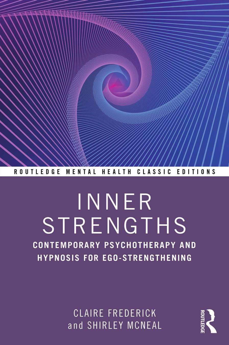Inner Strengths Contemporary Psychotherapy And Hypnosis For Egostrengthening Claire Frederick Shirley Mcneal