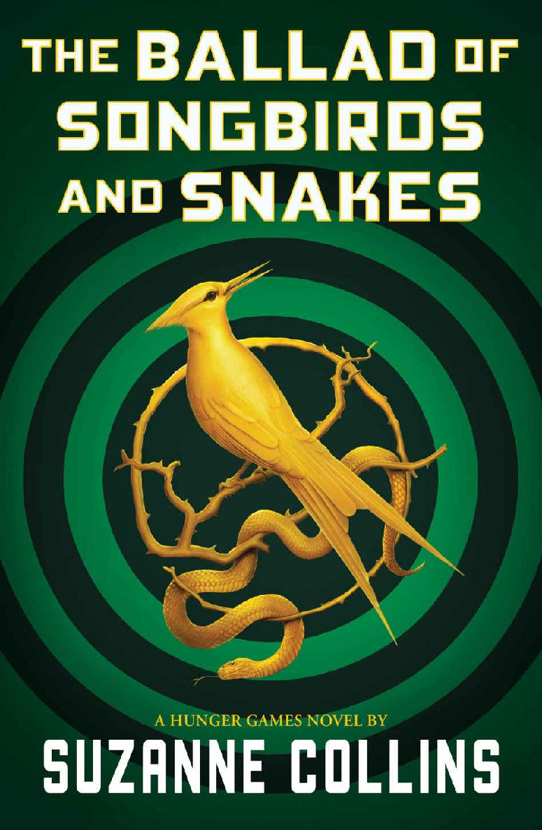 The Ballad Of Songbirds And Snakes A Hunger Games Novel The Hunger Games Suzanne Collins