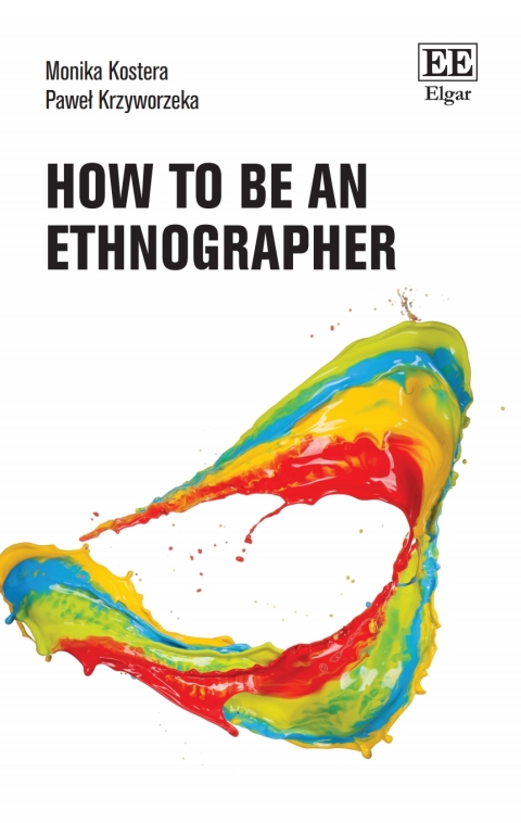 How To Be An Ethnographer Monika Kostera Pawe Krzyworzeka