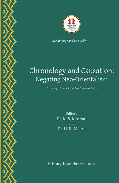 Chronology And Causation Negating Neoorientalism Reclaiming Sanskrit Studies Book 7 K S Kannan Manogna Sastry Megh Kalyanasundaram Ravi Joshi M V Sunil Rajath Vasudevamurthy Sharda Narayanan Arvind Prasad Vishal Agarwal