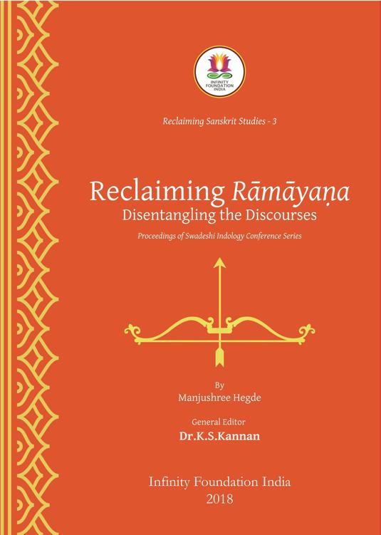 Reclaiming Rmyaa Disentangling The Discourses Reclaiming Sanskrit Series Book 3 Manjushree Hegde
