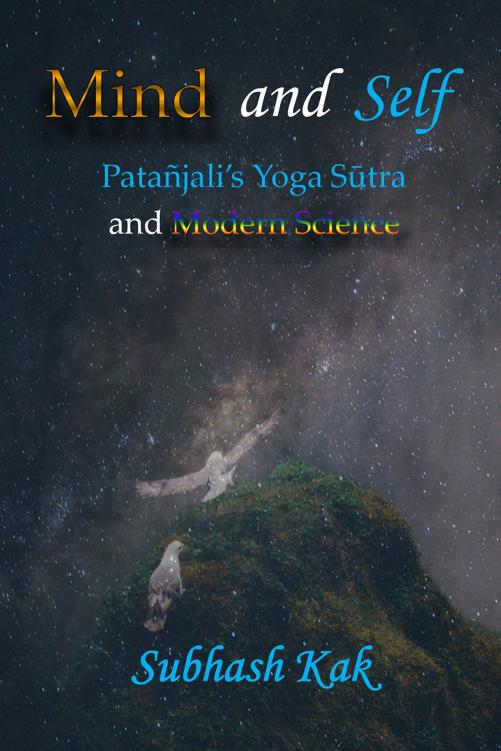 Mind And Self Patanjalis Yoga Sutra And Modern Science Subhash Kak