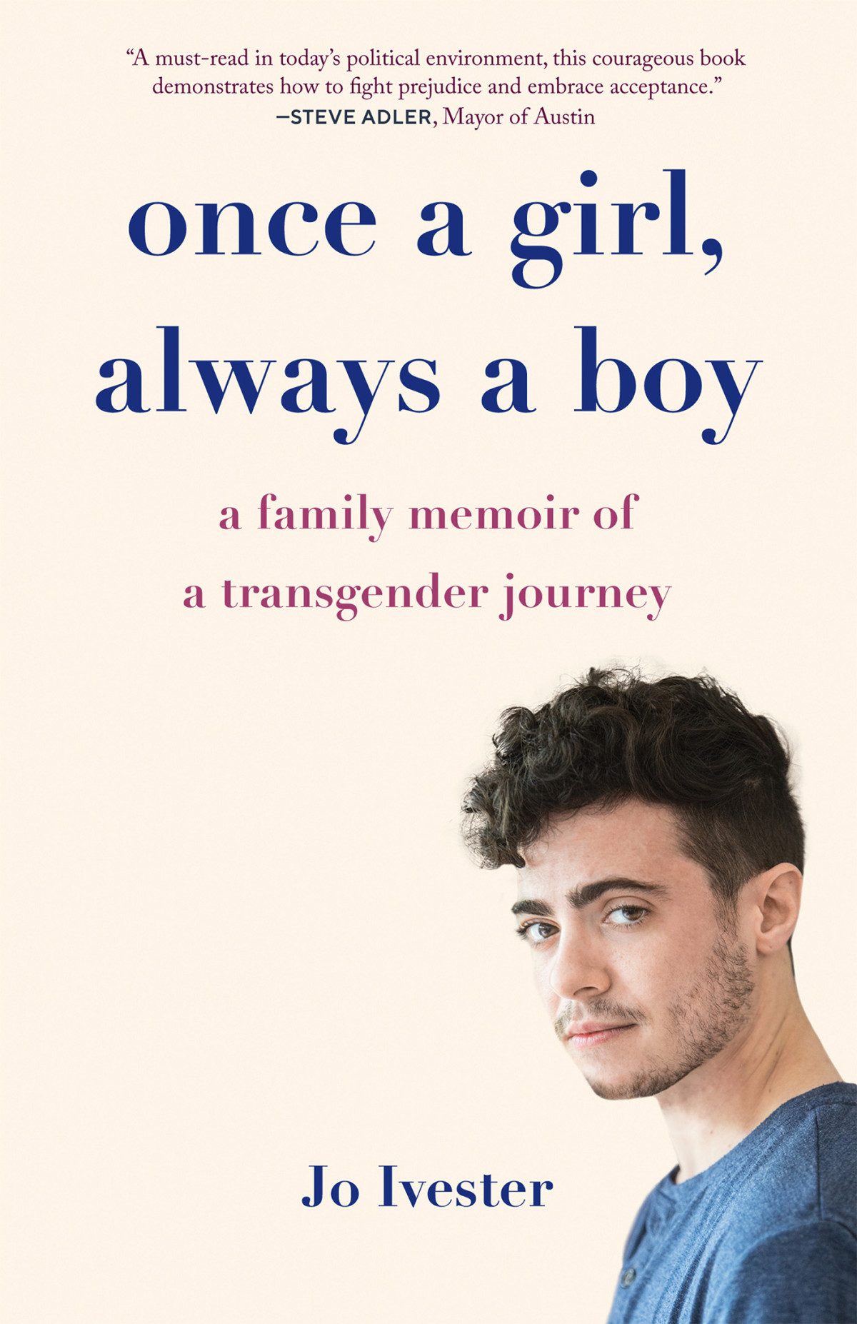 Never A Girl Always A Boy A Family Memoir Of A Transgender Journey Jo Ivester