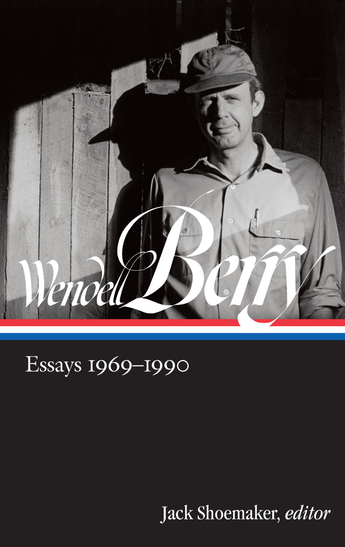 Essays 19691990 The Unsettling Of America And Selections From The Longlegged House The Hidden Wound A Continuous Harmony Recollected Essays The Gift Of Good Land Standing By Words Home Economics What Are People For Wendell Berry Jack Shoemaker Editor