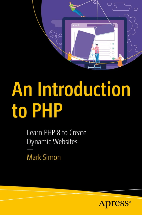 An Introduction To Php Learn Php 8 To Create Dynamic Websites Mark Simon
